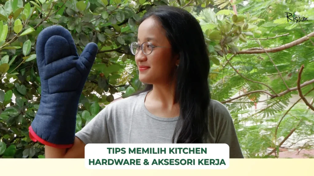 Panduan Lengkap Memilih Kitchen Hardware & Aksesori Kerja yang Aman untuk Dapur Profesional