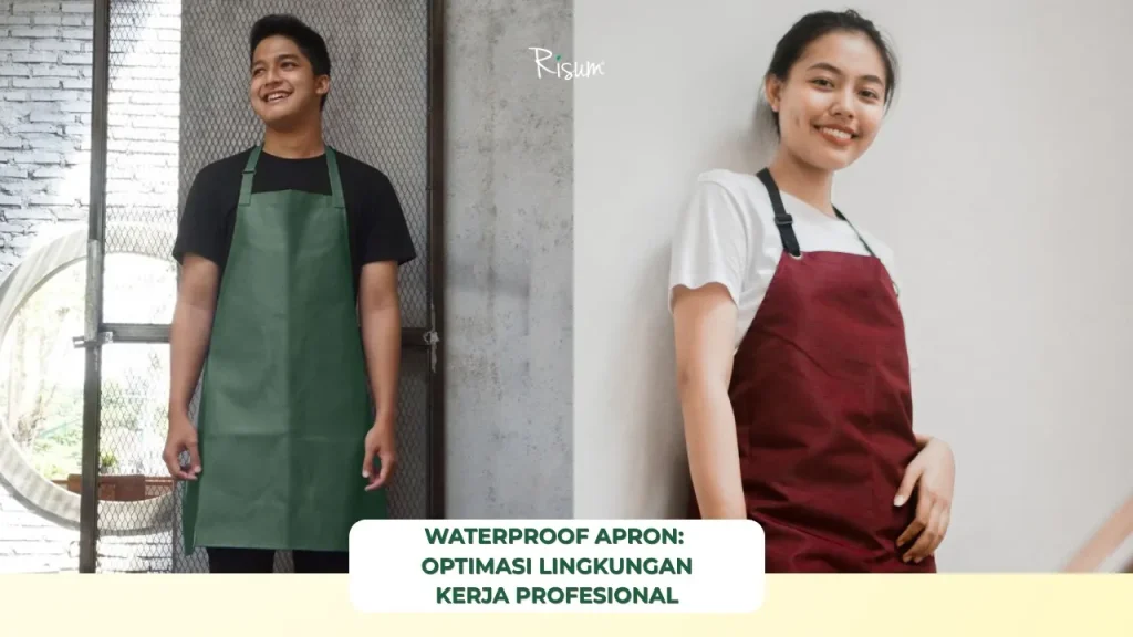 Waterproof Apron: Perlindungan Optimal untuk Lingkungan Kerja Profesional