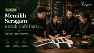 Panduan Memilih Seragam untuk Café Baru Sebelum Grand Opening